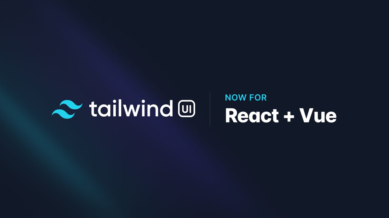 Tailwind UI: Now for React and Vue